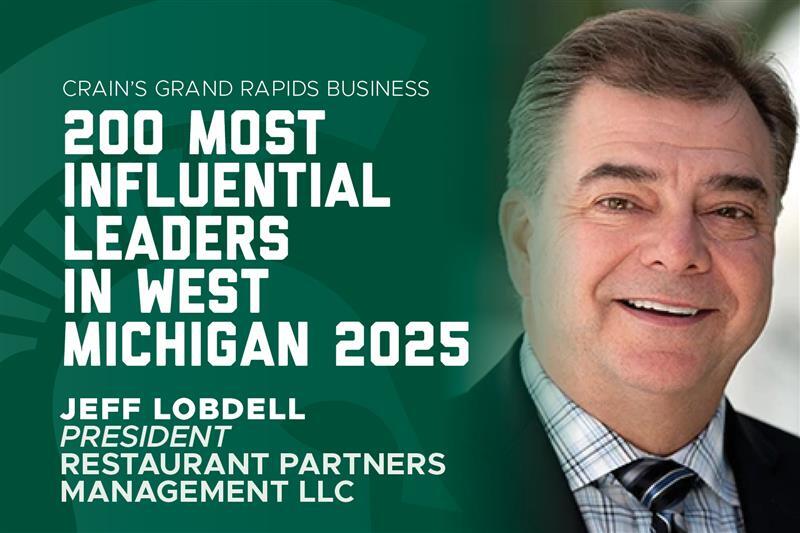 Graphic announcing Jeff Lobdell, president of Restaurant Partners Management LLC, as one of Crain’s 200 Most Influential Leaders in West Michigan for 2025.
