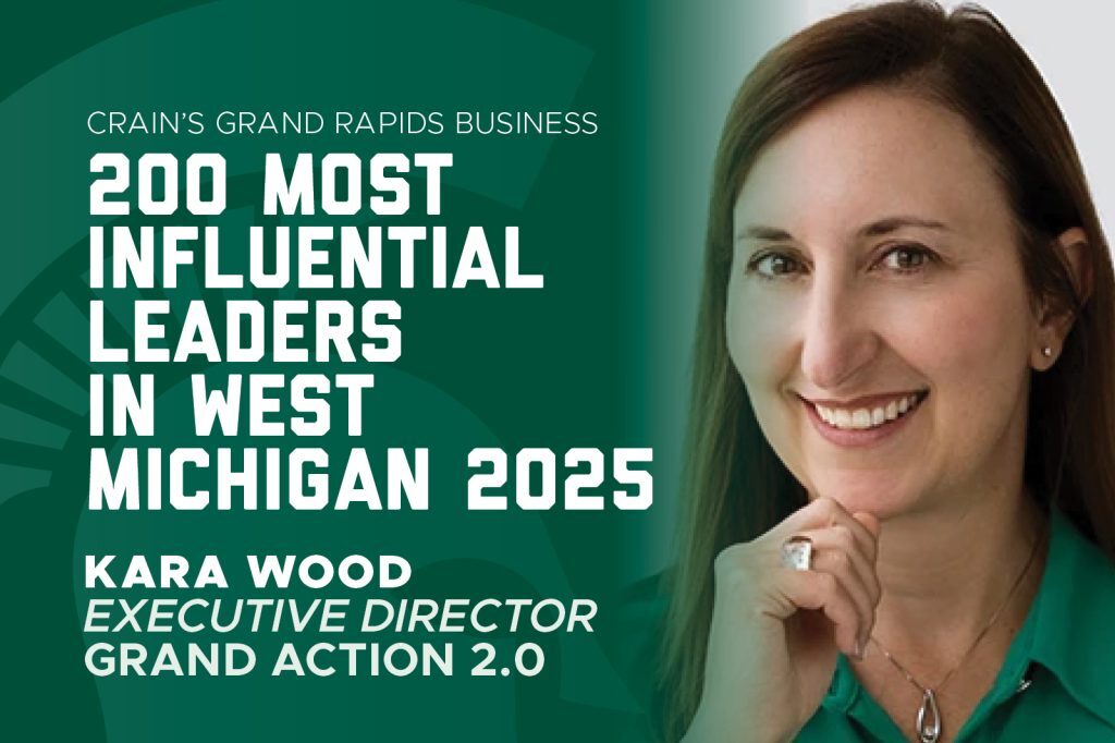 Graphic announcing Kara Wood, executive director of Grand Action 2.0, as one of Crain’s 200 Most Influential Leaders in West Michigan for 2025.