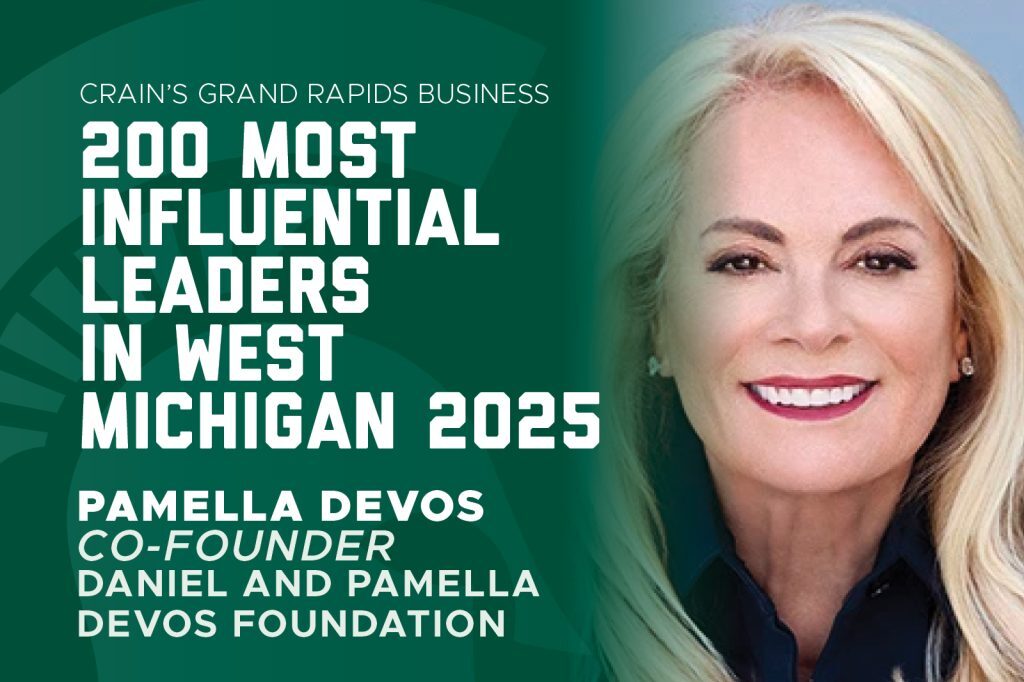 Graphic announcing Pamella DeVos, co-founder of the Daniel and Pamella DeVos Foundation, as one of Crain’s 200 Most Influential Leaders in West Michigan for 2025.
