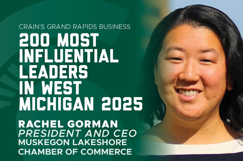 Graphic announcing Rachel Gorman, president and CEO of the Muskegon Lakeshore Chamber of Commerce, as one of Crain’s 200 Most Influential Leaders in West Michigan for 2025.