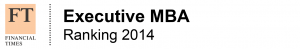 FT Financial Times Executive MBA Ranking 2014